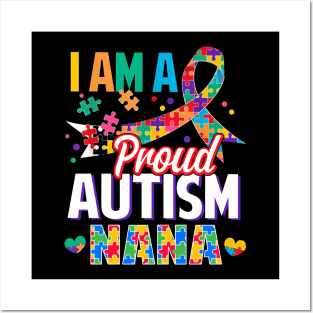 I Am A Proud Autism Nana Autism Awareness Ribbon Posters and Art